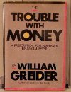 Image for Trouble With Money (Larger Agenda Series)