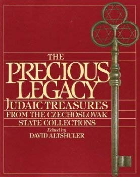 Image for The Precious Legacy: Judaic Treasures from the Czechoslovak State Collection