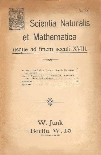 Scientia Naturalis et Mathematica: usque ad finem seculi XVIII (No. 38) Image for Scientia Naturalis et Mathematica: usque ad finem seculi XVIII (No. 38)