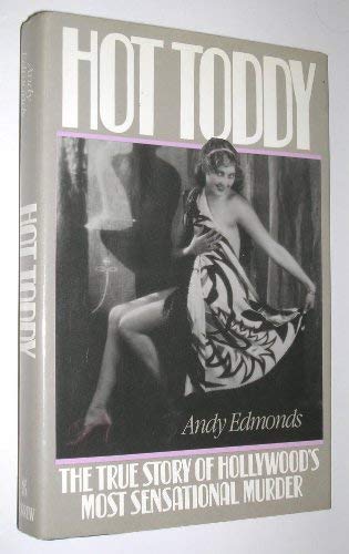 Image for Hot Toddy: The True Story of Hollywood's Most Sensational Murder