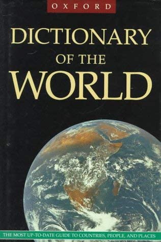 Image for The Oxford Dictionary of the World: The Most Up-to-Date Guide to Countries, People, and Places
