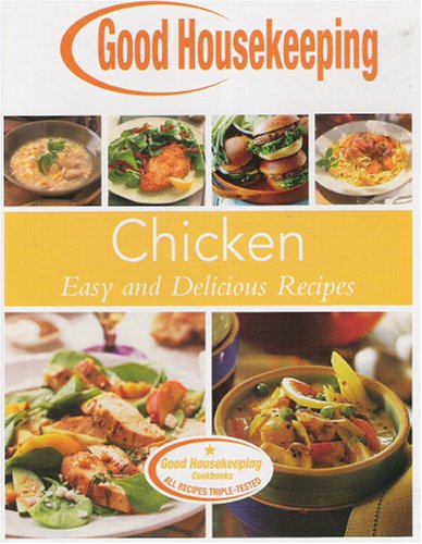 Image for Chicken, Easy and Delicious Recipes (Good Housekeeping Cookbook)