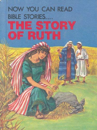 The Story of Ruth (Now You Can Read Bible Stories...) Image for The Story of Ruth (Now You Can Read Bible Stories...)
