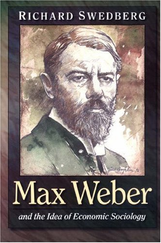 Image for Max Weber and the Idea of Economic Sociology