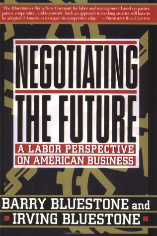 Image for Negotiating The Future: A Labor Perspective On American Business