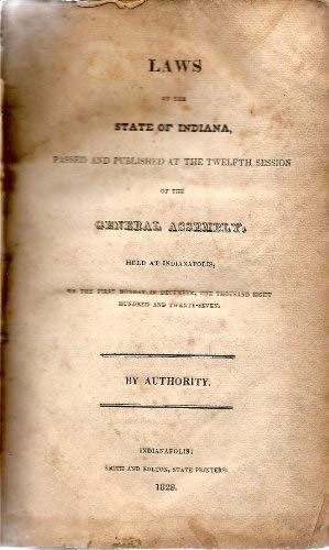 Image for Laws of the State of Indiana, Passed and Published at the Twelfth Session of the General Assembly